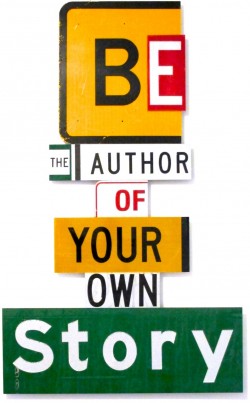BE THE AUTHOR OF YOUR OWN STORY - Alan James 2012